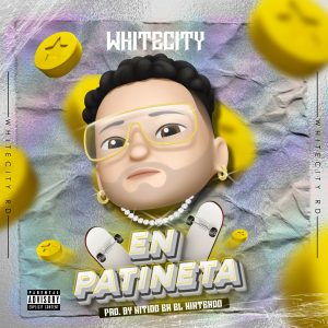 WhiteCity – En Patineta (Remix)